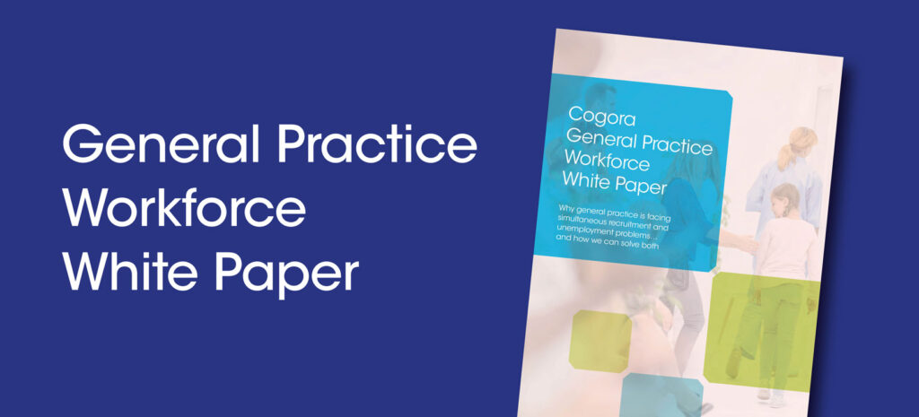 Cogora General Practice Workforce White Paper