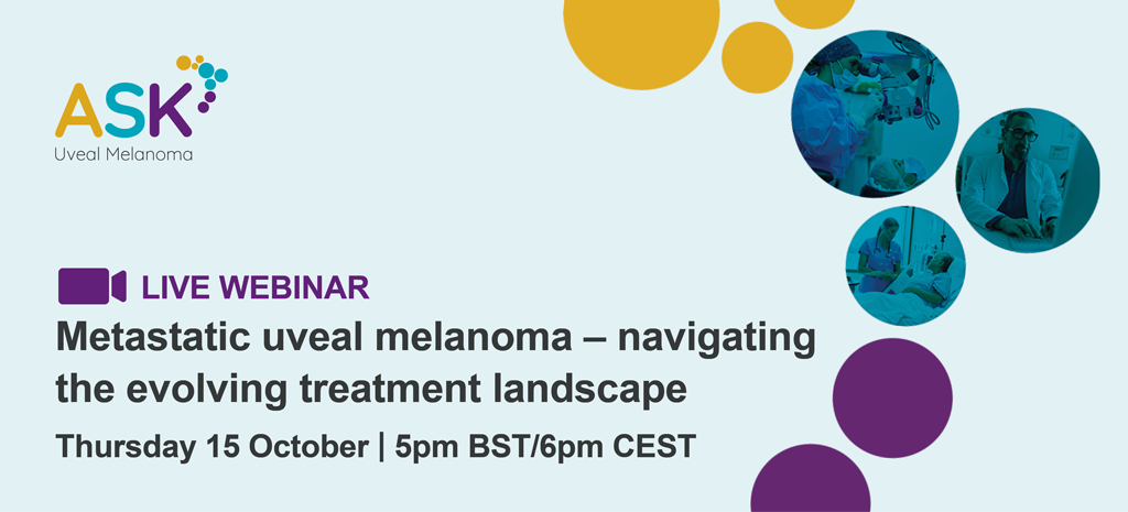 ASK Uveal Melanoma October webinar